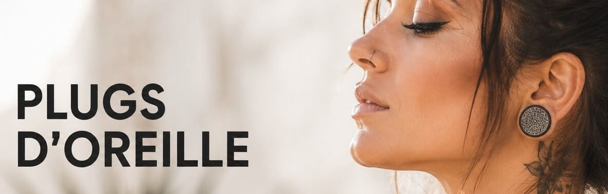 Plugs d’oreilles : plugs piercing toutes tailles | Livraison rapide